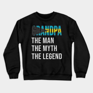 Grand Father Bahamian Grandpa The Man The Myth The Legend - Gift for Bahamian Dad With Roots From  Bahamas Crewneck Sweatshirt